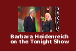 See Barbara Heidenreich on The Tonight Show with Jay Leno!