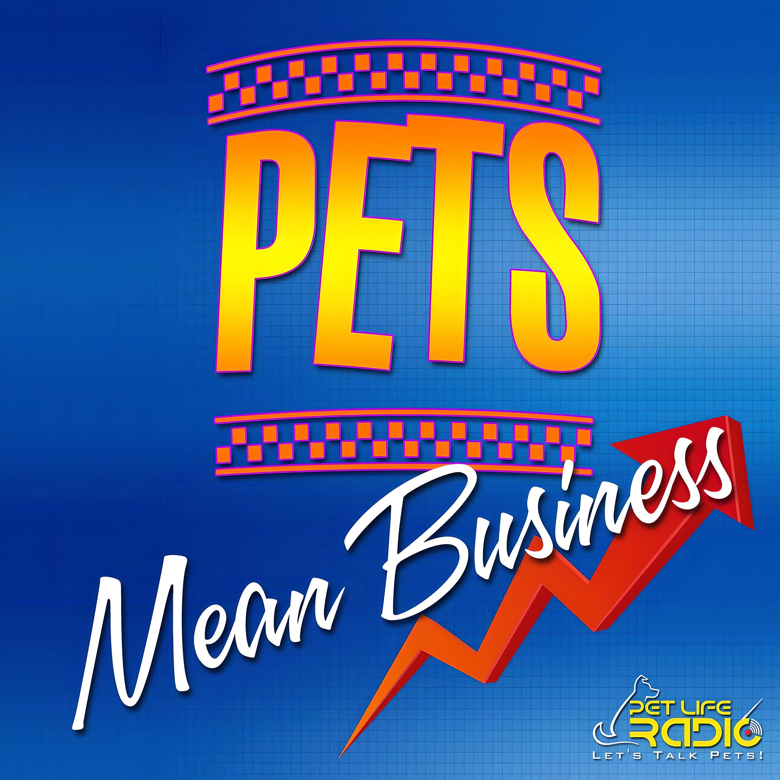 Pets Mean Business on Pet Life Radio (PetLifeRadio.com)